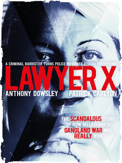 Title details for Lawyer X by Anthony Dowsley - Available